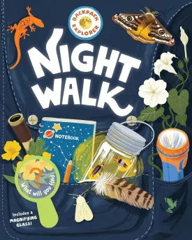 Backpack Explorer: Night Walk: What Will You Find? Hardcover  September 10, 2024