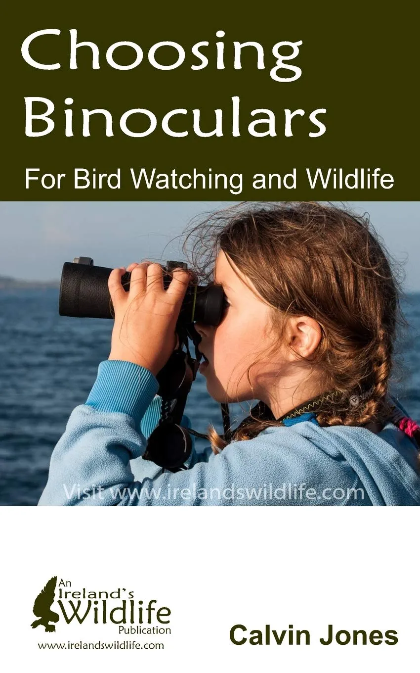 Choosing Binoculars for Bird Watching and Wildlife: 12 essential tips to help you pick the perfect wildlife and birding binocular Paperback  January 13, 2017